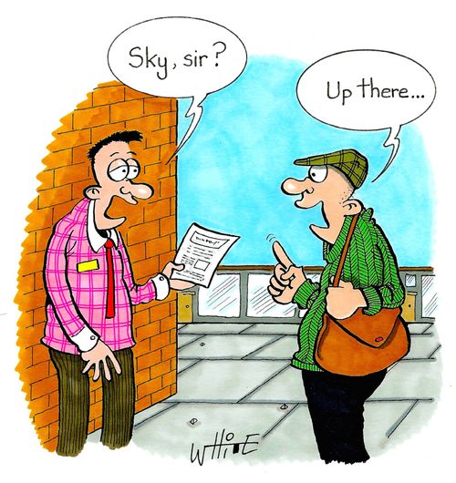 "Sky, sir?"