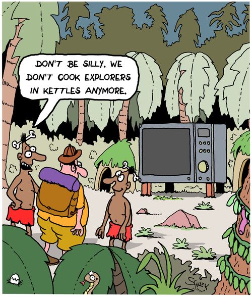 "Don't be silly. We don't cook explorers in kettles anymore."