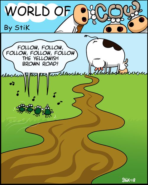 "Follow, follow, follow, follow, follow the yellowish brown road!"