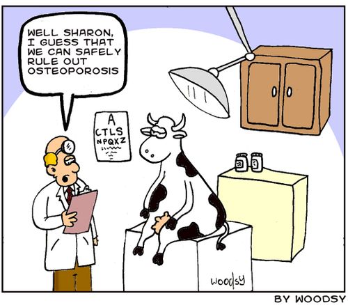 "Well Sharon, I guess that we can safely rule out osteoporosis."