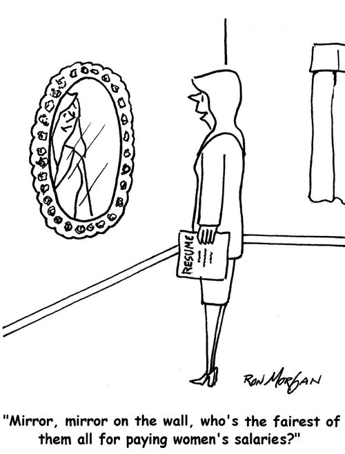 "Mirror, mirror on the wall, who's the fairest of them all for paying women's salaries."