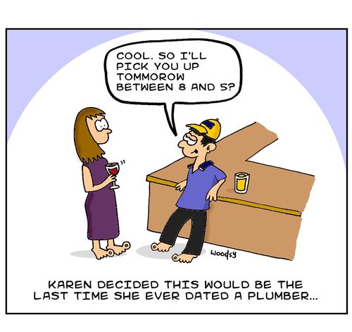 Karen decided this would be the last time she ever dated a plumber...