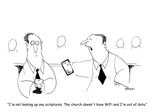 "I'm not looking up any scriptures. The church doesn't have WiFi and I'm out of data."