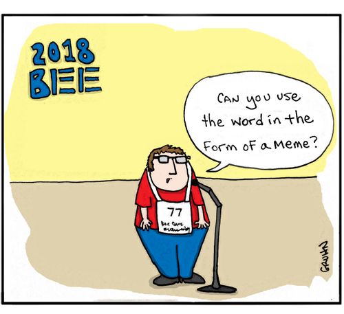Spelling Bee: "Can you use the word in the form of a meme?"