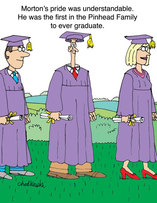 Morton's pride was understandable. He was the first in the Pinhead Family to ever graduate.
