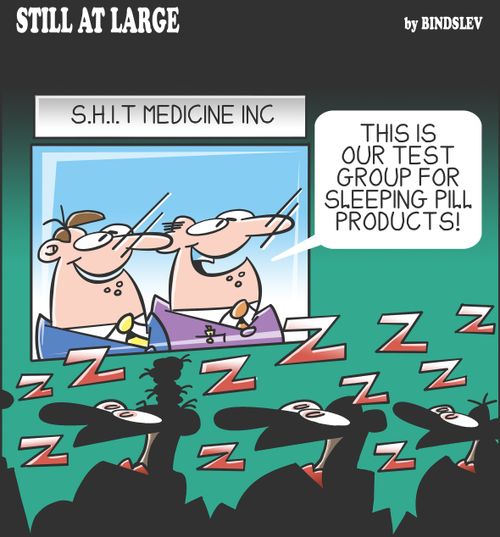 "This is our test group for sleeping pill products!"
