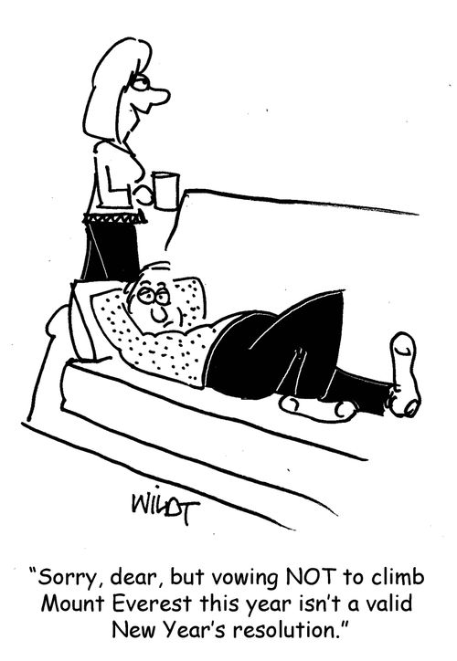 "Sorry, dear, but vowing NOT to climb Mount Everest this year isn't a valid New Year's resolution."