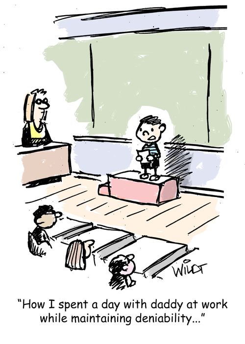 "How I spent a day with daddy at work while maintaining deniability..."