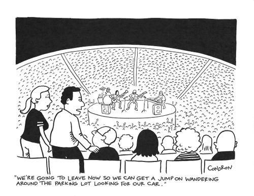 "We're goiong to leave now so we can get a jump on wandering around the parking lot looking for our car."