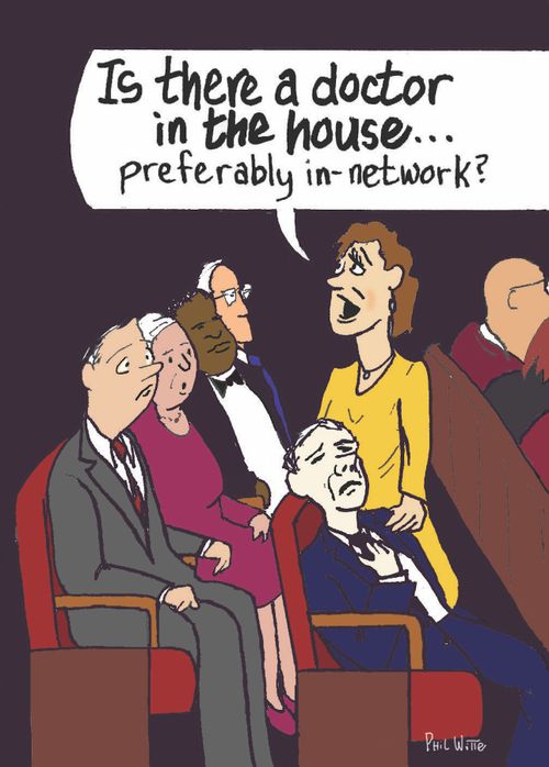 "Is there a doctor in the house...preferably in-network?"