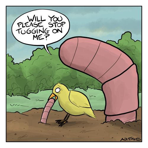 "Will you please stop tugging on me?"
