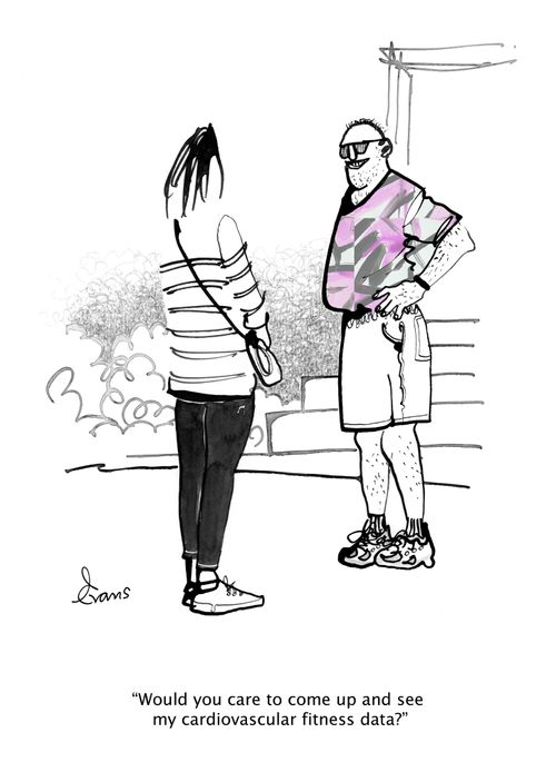 "Would you care to come up and see my cardiovascular fitness data?"