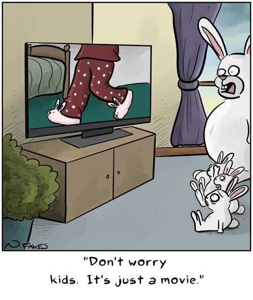 "Don't worry kids.  It's just a movie."