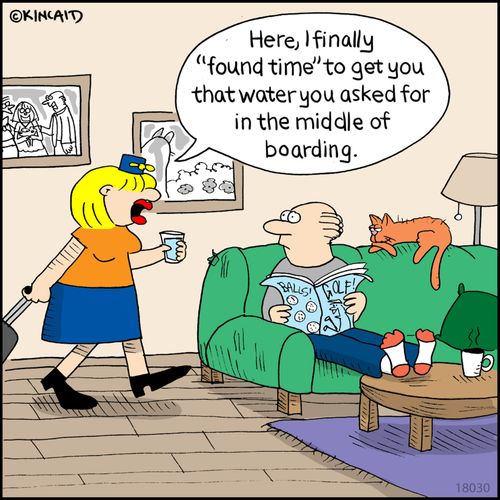 "Here, I finally 'found time' to get you that water you asked for in the middle of boarding."