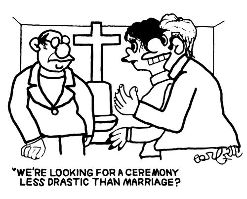"We're looking for a ceremony less drastic than marriage?"