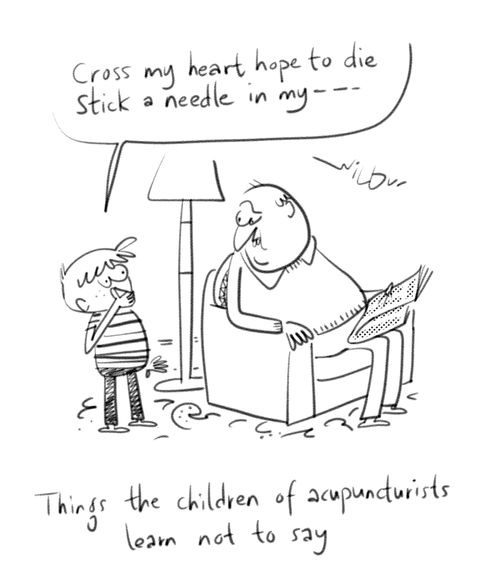 Things children of acupuncturists learn not to say