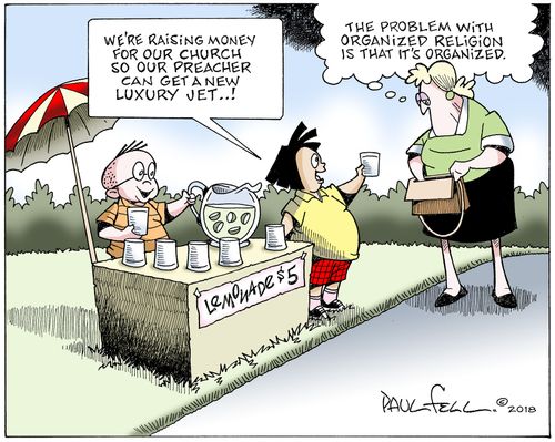 "We're raising money for our church so our preacher can get a new luxury jet...!"