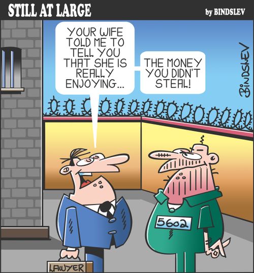 "Your wife told me to tell you that she is really enjoying...the money you didn't steal!"