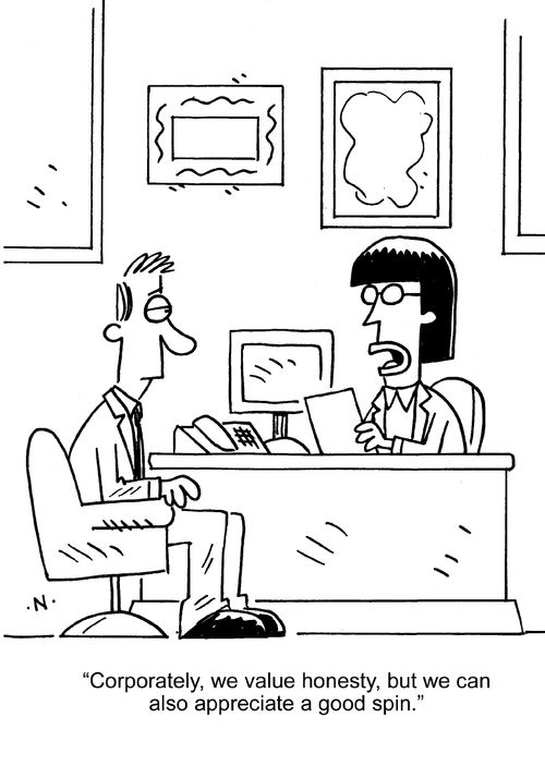 "Corporately, we value honesty, but we can also appreciate a good spin."