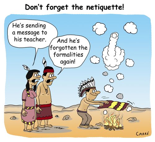 Don't forget the netiquette