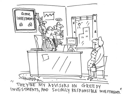 "They're my advisors on greedy investments, and socially responsible investments."