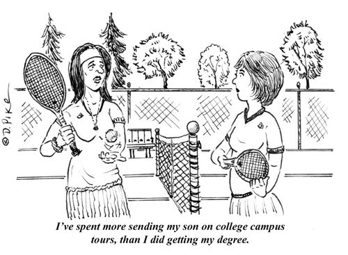 "I've spent more sending my son on college campus tours than I did getting my degree."