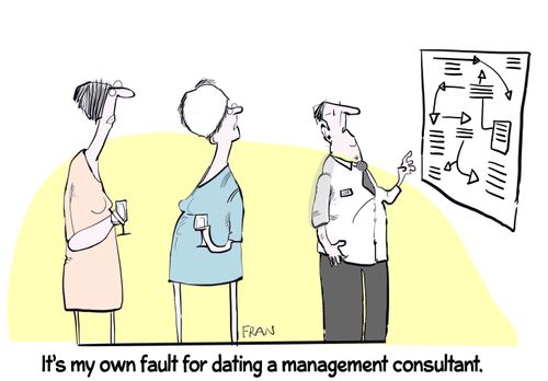 "It's my own fault for dating a management consultant."