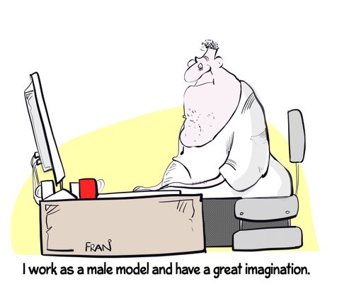 "I work as a male model and have a great imagination."