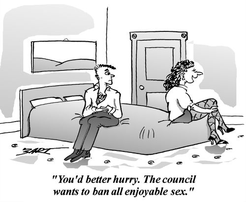 "You'd better hurry. The council wants to ban all enjoyable sex."
