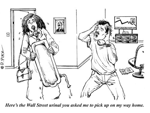 "Here's the Wall Street urinal you asked me to pick up on my way home."