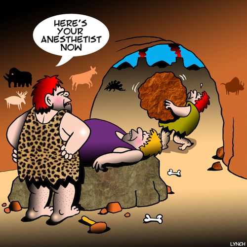 "Here's your anesthetist now!"
