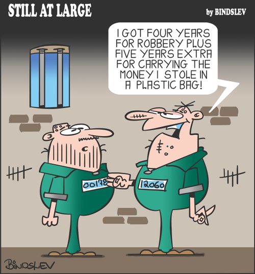 "I got four years for robbery plus five years extra for carrying the money I stole in a plastic bag!"