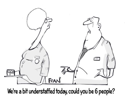 "We're a bit understaffed today, could you be 6 people?"