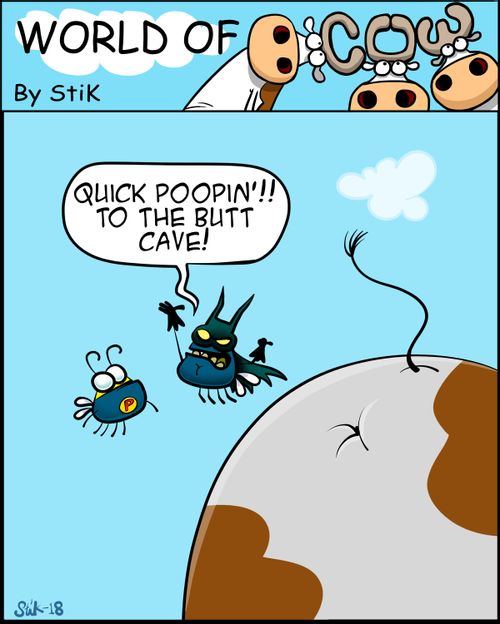 "Quick Poopin'!! To the Butt cave!"