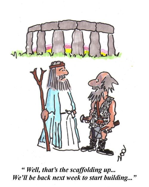 "Well, that's the scaffolding up...We'll be back next week to start building..."