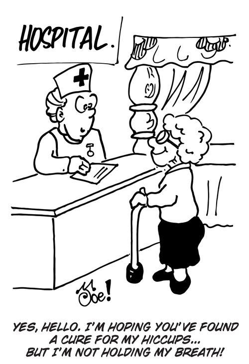 "Yes, hello. I'm hoping you've found a cure for my hiccups...but I'm not holding my breath!"