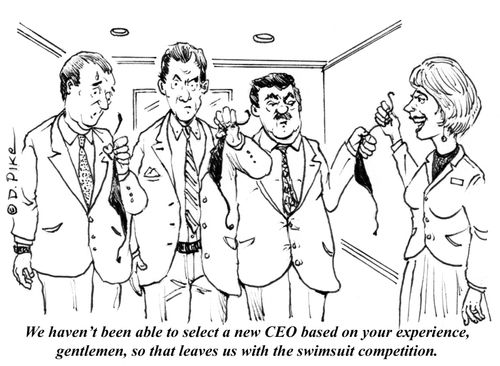 "We haven't been able to select a new CEO based on your experience, gentlemen, so that leaves us with the swimsuit competition."