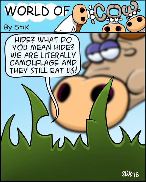 "Hide? What do you mean hide? We are literally camouflage and they still eat us!"