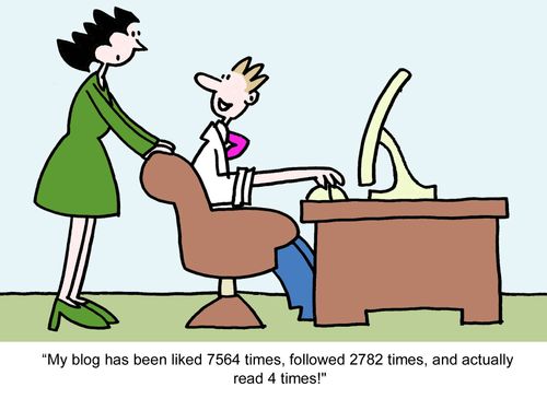 "My blog has been liked 7564 times, followed 2782 times, and actually read 4 times!"