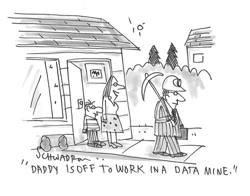 "Daddy is off to work in a data mine."