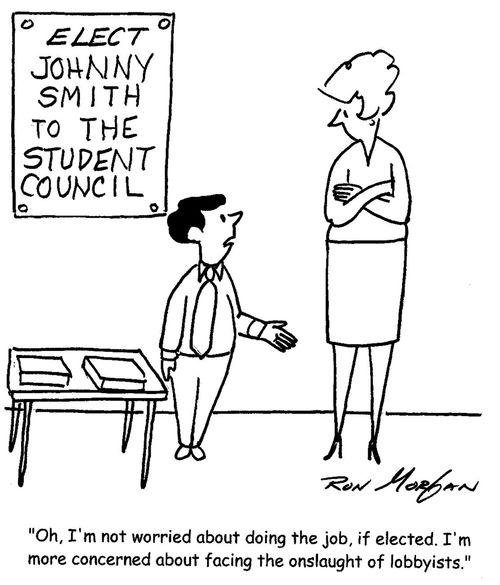 "Oh, I'm not worried about doing the job, if elected. I'm more concerned about facing the onslaught of lobbyists."