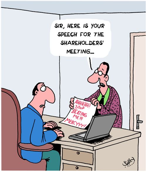 "Sir, here is your speech for the shareholders' meeting..."