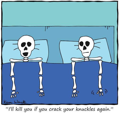 "I'll kill you if you crack your knuckles again."