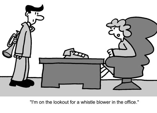 "I'm on the lookout for a whistle blower in the office."