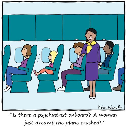 "Is there a psychiatrist onboard? A woman just dreamt the plane crashed!"