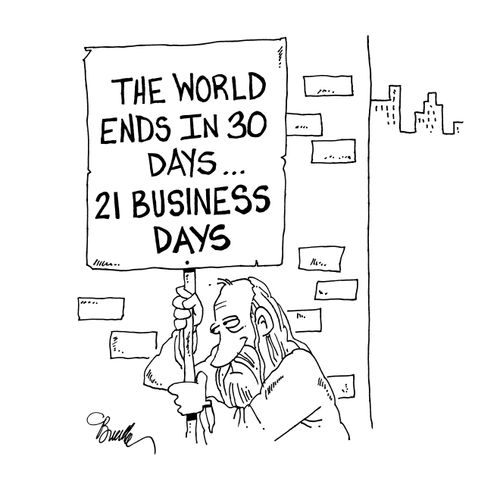 The World Ends In 30 Days...21 Business Days
