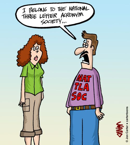 'I belong to the National Three Letter Acronym Society...'