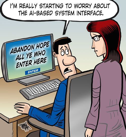 'I'm really starting to worry about the AI-based system interface.'