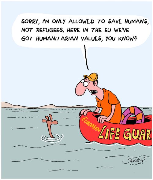 "Sorry, I'm only allowed to save humans, not refugees. Here in the EU we've got humanitarian values, you know?"