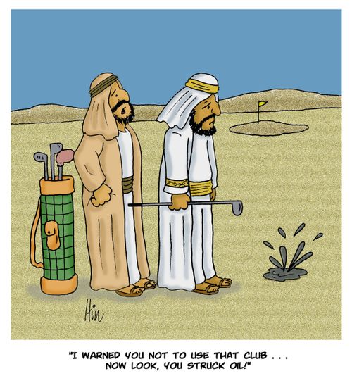 "I warned you not to use that club...now look, you struck oil!"